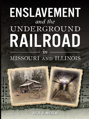 cover image of Enslavement and the Underground Railroad in Missouri and Illinois